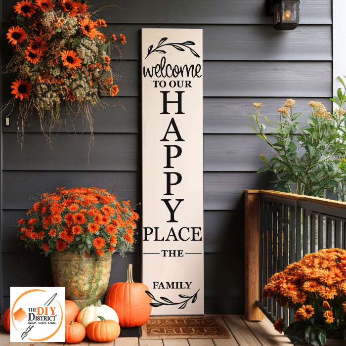 Welcome To Our Happy Place- Porch Sign- DIY0118S