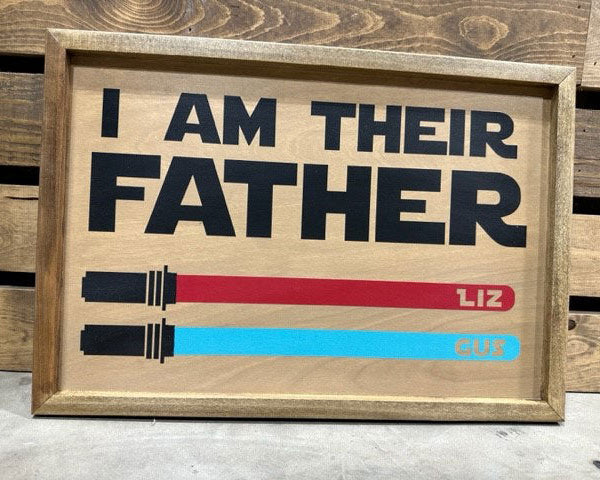 Framed Sign- I Am Their Father