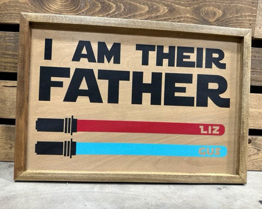 Framed Sign- I Am Their Father
